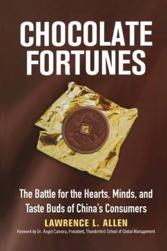 Chocolate Fortunes: The Battle for the Hearts, Minds, and Taste Buds of China's Consumers - Allen, Lawrence L.