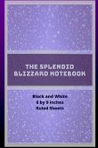 The Splendid Blizzard Notebook 6 by 9