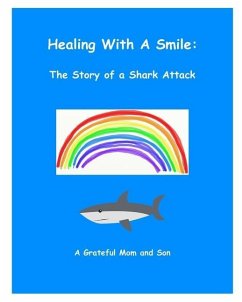 Healing With A Smile: The Story of a Shark Attack - Mom and Son, A. Grateful