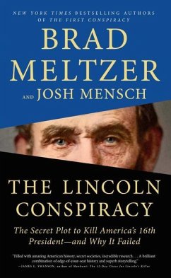 The Lincoln Conspiracy: The Secret Plot to Kill America's 16th President - And Why It Failed - Meltzer, Brad; Mensch, Josh