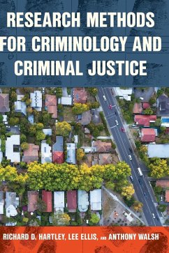 Research Methods for Criminology and Criminal Justice - Hartley, Richard D.; Ellis, Lee; Walsh, Anthony