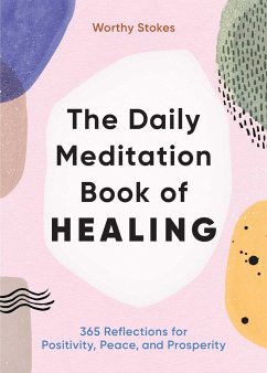 The Daily Meditation Book of Healing - Stokes, Worthy