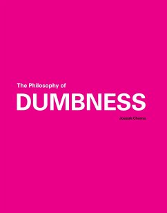 The Philosophy of Dumbness - Choma, Joseph