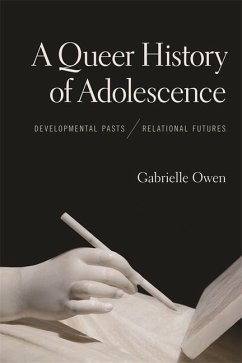 A Queer History of Adolescence - Owen, Gabrielle