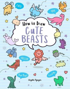 How to Draw Cute Beasts - Nguyen, Angela