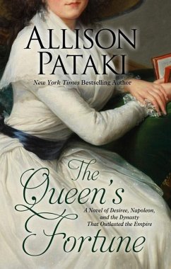 The Queen's Fortune: A Novel of Desiree, Napoleon, and the Dynasty That Outlasted the Empire - Pataki, Allison