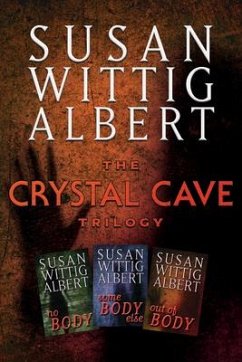 The Crystal Cave Trilogy: The Omnibus Edition of the Crystal Cave Trilogy - Albert, Susan Wittig