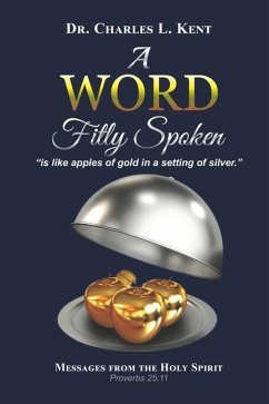 A Word Fitly Spoken - Kent, Charles L