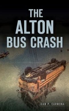 The Alton Bus Crash - Carmona, Juan P.