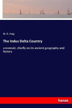 The Indus Delta Country - Haig, M. R.
