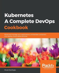 Kubernetes- A Complete DevOps Cookbook - Karslioglu, Murat