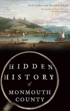 Hidden History of Monmouth County - Geffken, Rick; Smith, Muriel J