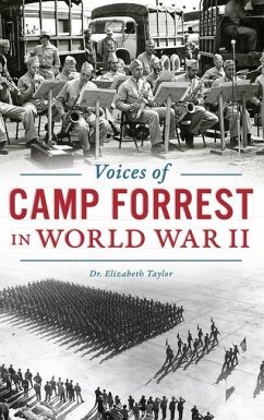 Voices of Camp Forrest in World War II - Taylor, Elizabeth