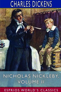 Nicholas Nickleby, Volume II (Esprios Classics) - Dickens, Charles