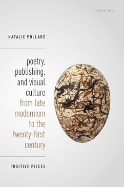 Poetry, Publishing, and Visual Culture from Late Modernism to the Twenty-First Century - Pollard, Natalie