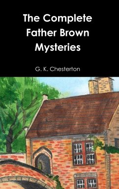 The Complete Father Brown Mysteries - Chesterton, G. K.