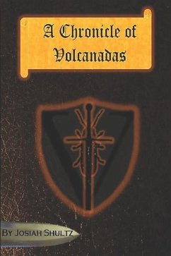 A Chronicle of Volcanadas - Shultz, Josiah Gabriel