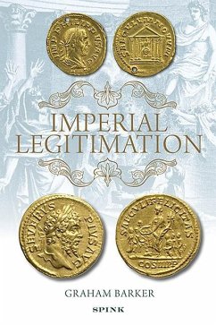 Imperial Legitimation: The Iconography of the Golden Age Myth on Roman Imperial Coinage of the Third Century Ad - Barker, Graham
