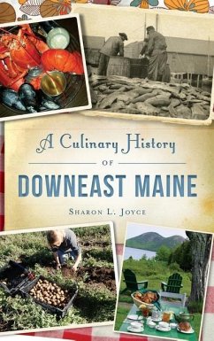 A Culinary History of Downeast Maine - Joyce, Sharon L.