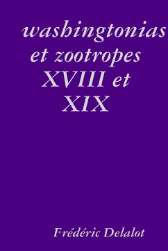 washingtonias et zootropes XVIII et XIX - Delalot, Frédéric
