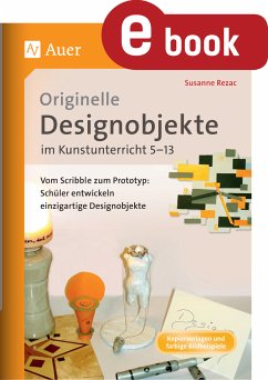 Originelle Designprojekte im Kunstunterricht 5-13 (eBook, PDF) - Rezac, Susanne