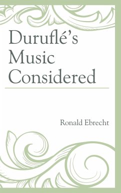 Duruflé's Music Considered - Ebrecht, Ronald