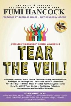 Tear the Veil 1.1: 19 Extraordinary Visionaries Help Other Women Break their Silence by Sharing their Stories and Reclaiming their Legacy - Alexander, Wendy; Johnson, Eryka T.; Muhammad, Leonora