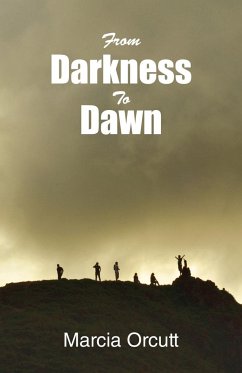 From Darkness to Dawn - Orcutt, Marcia