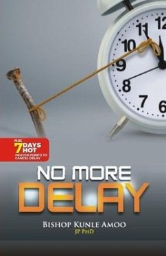 No more delay - Amoo, Bishop Kunle