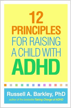 12 Principles for Raising a Child with ADHD - Barkley, Russell A