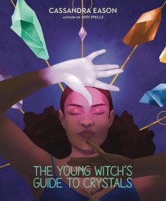 The Young Witch's Guide to Crystals - Eason, Cassandra