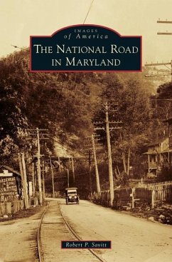 The National Road in Maryland - Savitt, Robert P