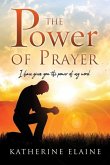 The Power of Prayer: I have given you the power of my word.