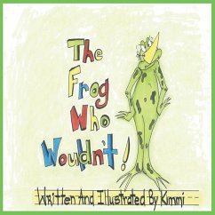 The Frog Who Wouldn't - Mclellan, Alex; Kimmi