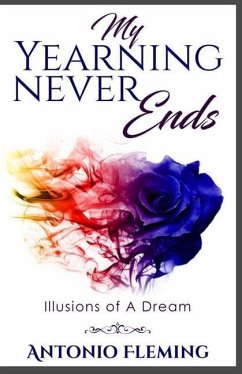 My Yearning Never Ends: Illusions of A Dream - Fleming, Antonio