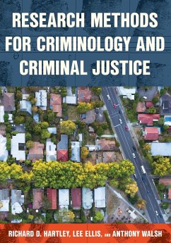 Research Methods for Criminology and Criminal Justice - Hartley, Richard D.; Ellis, Lee; Walsh, Anthony