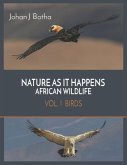 Nature As It Happens African Wildlife: Vol 1. Birds
