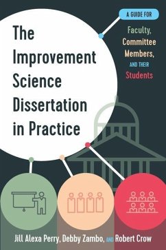 The Improvement Science Dissertation in Practice - Perry, Jill Alexa; Zambo, Debby; Crow, Robert