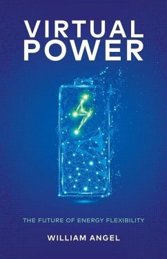 Virtual Power: The Future of Energy Flexibility - Angel, William