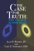 The Case for Truth: Why and How to Seek Truth