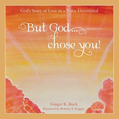 But God... Chose You! - Buck, Ginger K.