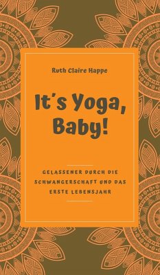It's Yoga, Baby! (eBook, ePUB) - Happe, Ruth Claire