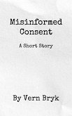 Misinformed Consent (eBook, ePUB)