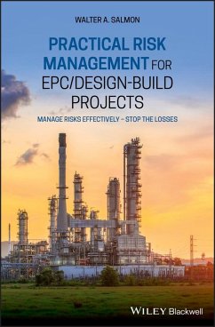 Practical Risk Management for EPC / Design-Build Projects (eBook, ePUB) - Salmon, Walter A.
