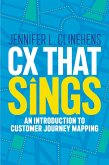 CX That Sings: An Introduction to Customer Journey Mapping (eBook, ePUB)