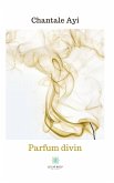 Parfum divin (eBook, ePUB)
