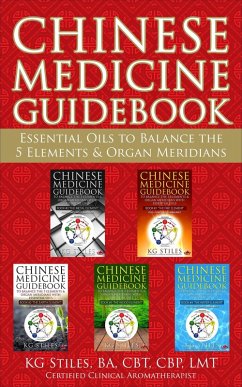 Cover Chinese Medicine Guidebook Essential Oils to Balance the 5 Elements & Organ Meridians (5 Element Series) (eBook, ePUB)
