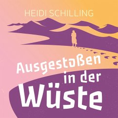 Ausgestoßen in der Wüste (MP3-Download) - Schilling, Heidi