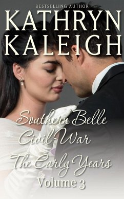 Cover Southern Belle Civil War - The Early Years: Romance Short Stories (Southern Belle Civil War Collection, #3) (eBook, ePUB)