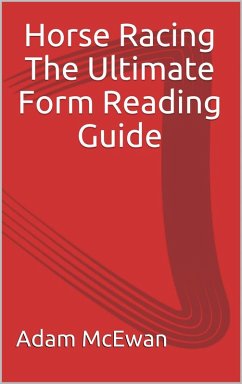 Horse Racing The ultimate form reading guide (eBook, ePUB) - McEwan, Adam